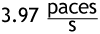 3.97 paces/second